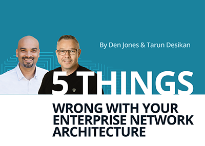 5 Things Wrong with Your Enterprise Network Architecture