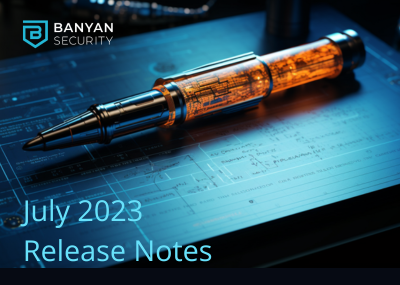 Get July 2023 Release Notes from Banyan Security - represented by cyberpunk fountain pen